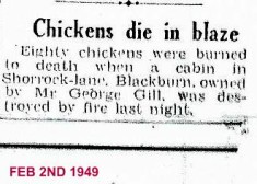 Chickens perish in Cabin fire Shorrock Lane Blackburn 1949